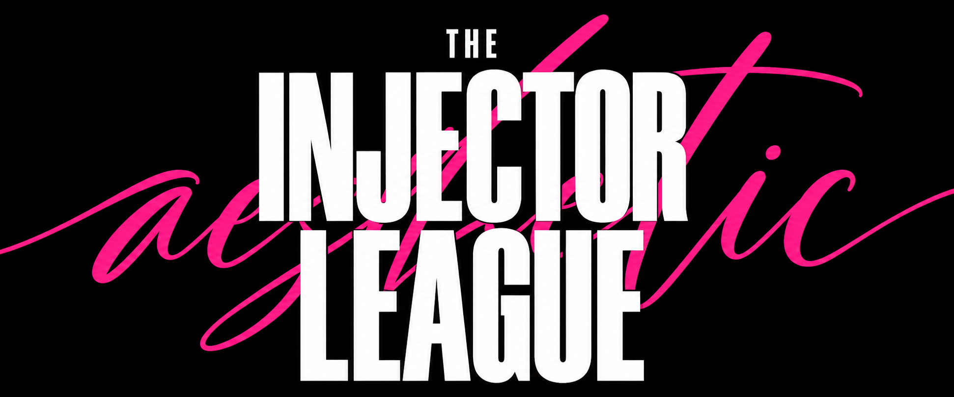 The Injector League — aesthetic